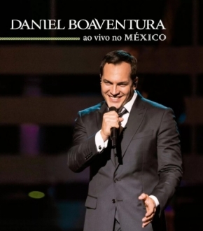 Capa do DVD Daniel Boaventura Ao Vivo no México